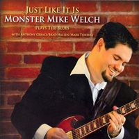 Monster Mike Welch - Just Like It Is