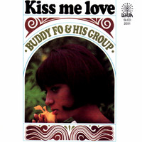 Buddy Fo & His Group - Kiss Me Love