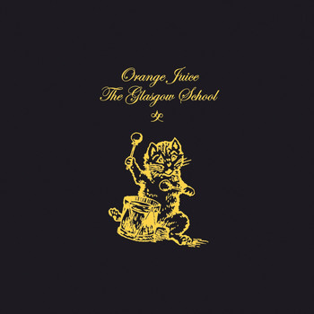 Orange Juice - The Glasgow School