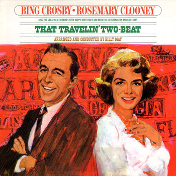 Bing Crosby, Rosemary Clooney - That Travelin' Two-Beat
