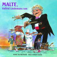 Hasse & Tage - Malte, Valfrid Lindemans son