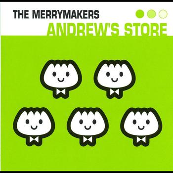 The Merrymakers - Andrew's Store