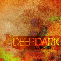 DJ Boris - Deep Dark
