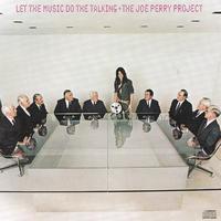 The Joe Perry Project - Let The Music Do The Talking