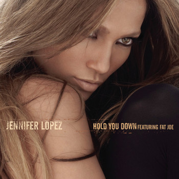 Jennifer Lopez - Hold You Down (featuring Fat Joe)