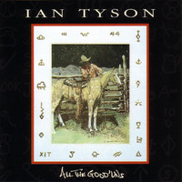 Ian Tyson - All The Good 'Uns