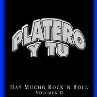 Platero Y Tu - Hay mucho rock and roll Vol.2