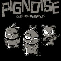 Pignoise - Cuestion de directo