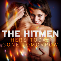 The Hitmen - Here Today and Gone Tomorrow