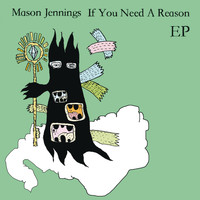 Mason Jennings - If You Need A Reason EP