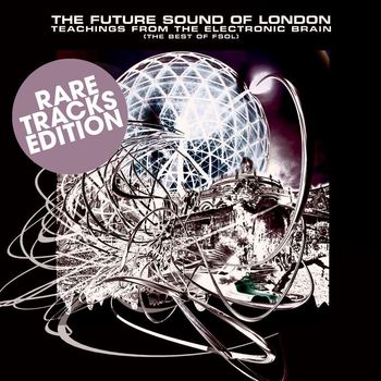 The Future Sound of London - Rare Tracks
