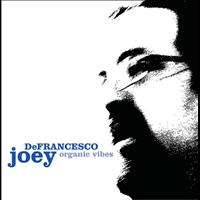Joey Defrancesco - Organic Vibes