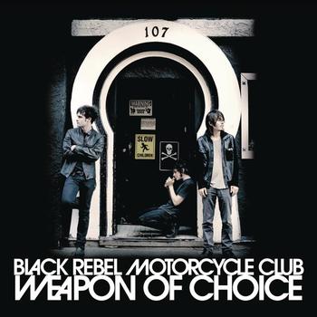 Black Rebel Motorcycle Club - Weapon Of Choice (Album Version)