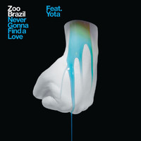 Zoo Brazil - Never Gonna Find A Love