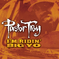 Pastor Troy - Ridin' Big