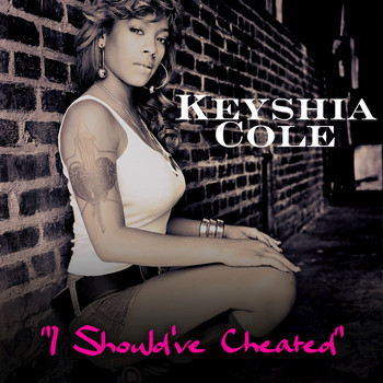 Keyshia Cole - I Should've Cheated (Explicit)