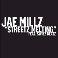 Jae Millz - Streetz Melting F/ Swizz Beatz (Explicit)