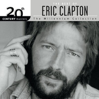 Eric Clapton - The Best Of Eric Clapton 20th Century Masters The Millennium Collection