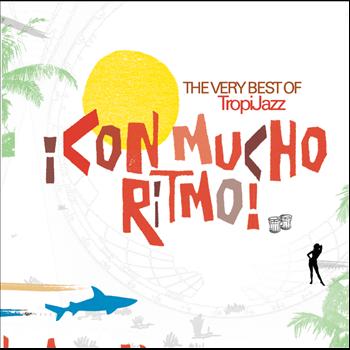 Various Artists - ¡Con Mucho Ritmo! The Very Best Of TropiJazz