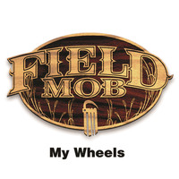 Field Mob - My Wheels (Explicit)