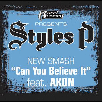 Styles P / Akon - Can You Believe It (Explicit)