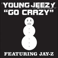Young Jeezy - Go Crazy