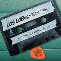 Los Lobos - Ride This - The Covers EP