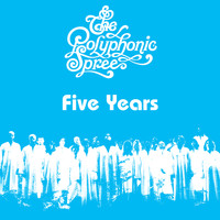 The Polyphonic Spree - Five Years