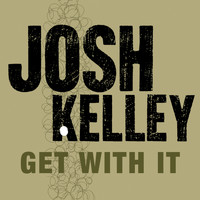 Josh Kelley - Get With It