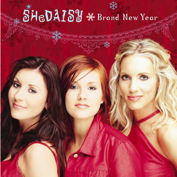 SHeDAISY - Brand New Year