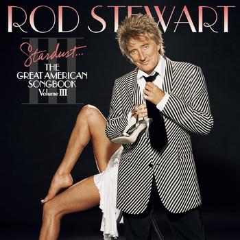 Rod Stewart - Stardust...The Great American Songbook III
