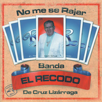 Banda El Recodo De Cruz Lizárraga - No Me Se Rajar