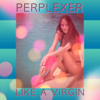 Perplexer - Like a Virgin (Thriller Jackson Mix)