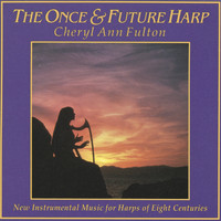 Cheryl Ann Fulton - The Once and Future Harp