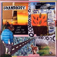 GRANDADDY - Just Like The Fambly Cat