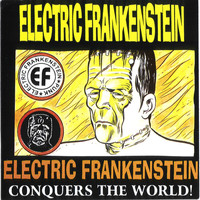 Electric Frankenstein - Conquers The World