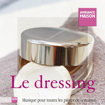 Ambiance Maison - Ambient House: The Dressing Room