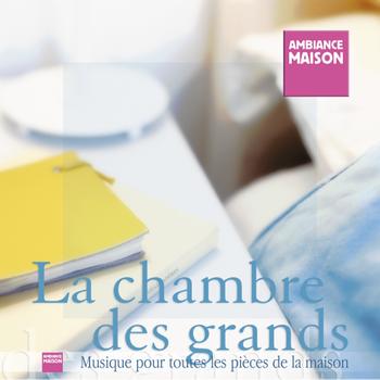 Various Artists - Ambiance Maison (La Chambre des Grands)