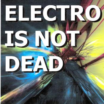 Various Artists - Electro is not dead
