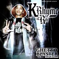 K-rhyme Le Roi - Ghetto Blaster Volume 1 (Explicit)