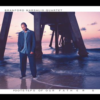 Branford Marsalis - Footsteps Of Our Fathers