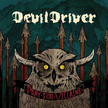DevilDriver - Pray For Villains [Special Edition] (Explicit)