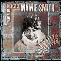 Mamie Smith - Crazy Blues: The Best Of Mamie Smith