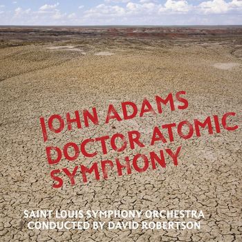 John Adams - Doctor Atomic Symphony/Guide to Strange Places