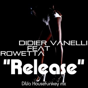 Didier Vanelli, Rowetta - Release