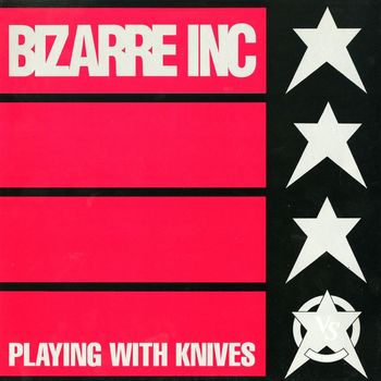 Bizarre Inc - Playing With Knives [Quadrant Mix]