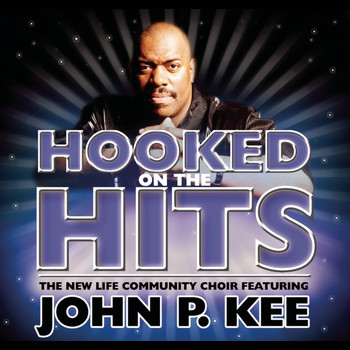 The New Life Community Choir feat. John P. Kee - Nothing But The Hits: New Life Community Choir Feat. John P. Kee