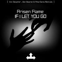 Arisen Flame - If I Let You Go