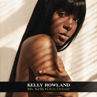 Kelly Rowland - Ms. Kelly: Diva Deluxe