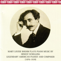 Mary Louise Boehm - Piano Music by Ernest Schelling